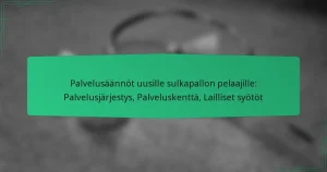 Palvelusäännöt uusille sulkapallon pelaajille: Palvelusjärjestys, Palveluskenttä, Lailliset syötöt