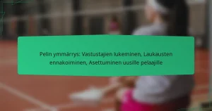 Pelin ymmärrys: Vastustajien lukeminen, Laukausten ennakoiminen, Asettuminen uusille pelaajille