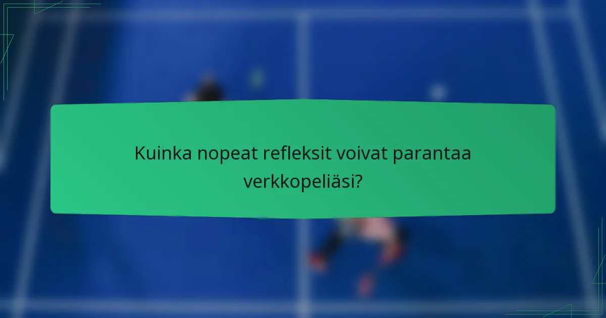 Kuinka nopeat refleksit voivat parantaa verkkopeliäsi?