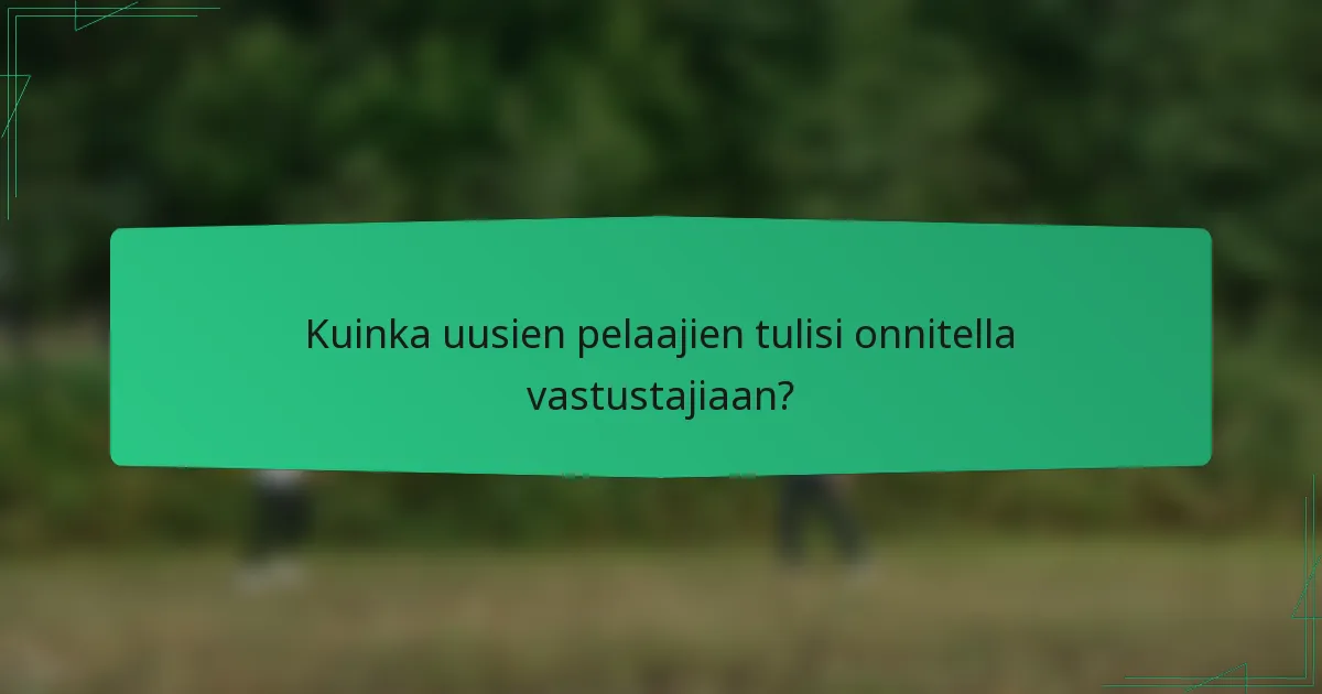 Kuinka uusien pelaajien tulisi onnitella vastustajiaan?