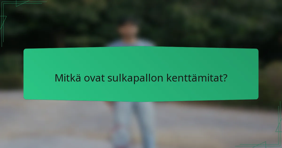 Mitkä ovat sulkapallon kenttämitat?